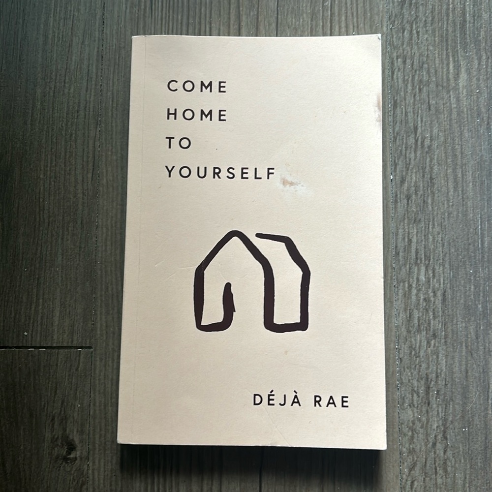 Come Home to Yourself by DÉJÀ RAE